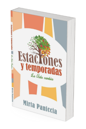 Estaciones y temporadas: la vida cambia - Mirta Paniccia